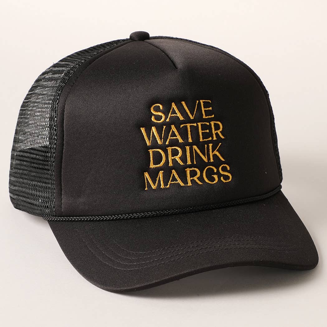 Save Water Drink Margs Embroidered Trucker Cap